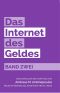 [The Internet of Money 02] • Das Internet des Geldes Band Zwei · Eine Sammlung der Vorträge